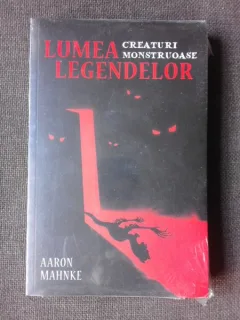 LUMEA LEGENDELOR, CREATURI MONSTRUOASE - AARON MAHNKE