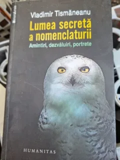 Lumea secreta a nomenclaturii , Vladimir Tismaneanu , 2012