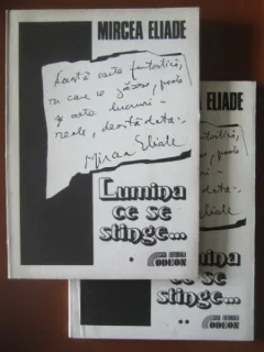 LUMINA CE SE STINGE - MIRCEA ELIADE  VOL.I+II