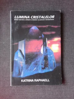 LUMINA CRISTALELOR - KATRINA RAPHAELL  VOL.I