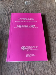 Lumina Lina. Revista de spiritualitate si cultura romaneasca An XXVII Nr. 2 Aprilie-Iunie 2022