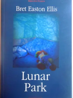 LUNAR PARK DE BRET EASTON ELLIS