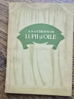LUPII SI OILE - A.N. OSTROVSCHI