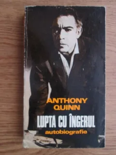 Lupta cu ingerul , Autobiografie , Anthony Quinn , 1977