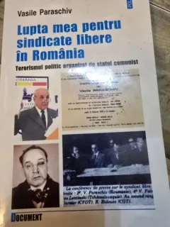 Lupta mea pentru sindicate libere in Romania - Vasile Paraschiv