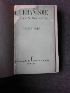L'URBANISME, LA VIE HEUREUSE - ANDRE VERA  (CARTE IN LIMBA FRANCEZA)