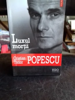 LUXUL MORTII - CRISTIAN TUDOR POPESCU