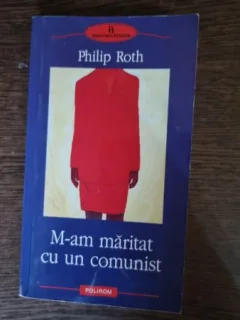 M-am maritat cu un comunist - Philip Roth