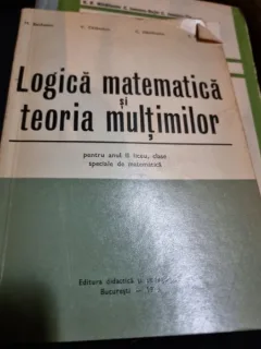 M. Becheanu. C. Nastasescu - Logica Matematica si Teoria Multimilor pentru anul II liceu, Clase speciale de Matematica