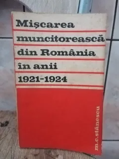 M. C. Stanescu - Miscarea Muncitoreasca din Romania in anii 1921-1924