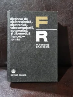M. Condruc, Gh. Nicoara - Dictionar de Electrotehnica, Electronica, Telecomunicatii, Automatica si Cibernetica Francez - Roman