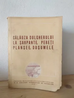 M. Ionas, M. Abramovici - Calauza Dulgherului la Sarpante, Pereti, Plansee, Dusumele