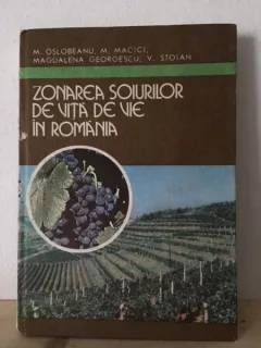 M. Oslobeanu, M. Macici, Magdalena Georgescu, V. Stoian - Zonarea Soiurilor de Vita de Vie in Romania