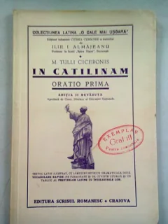 M. TULLI CICERONIS. IN CATILINAM. ORATIO PRIMA - ILIE I. ALMAJEANU