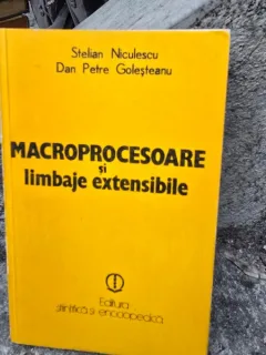 Macroprocesoare si limbaje extensibile - Stelian Niculescu, Dan Petre Golesteanu