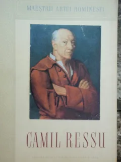 MAESTRII ARTEI ROMANESTI - CAMIL RESSU