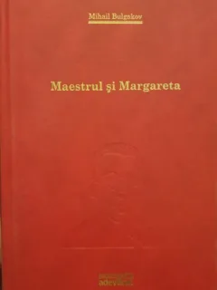 MAESTRUL SI MARGARETA - MIHAIL BULGAKOV