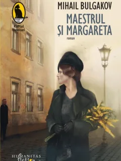 MAESTRUL SI MARGARETA - MIHAIL BULGAKOV