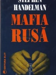Mafia rusa Furtul celei de-a doua revolutii ruse  Stephen Handelman