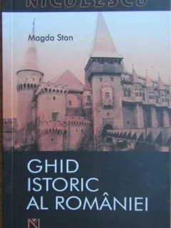 Magda Stan - Ghid Istoric al Romaniei