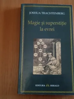 MAGIE SI SUPERSTITIE LA EVREI-JOSHUA TRACHTENBERG