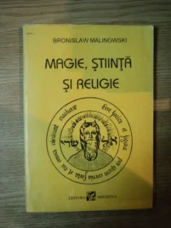 MAGIE, STIINTA SI RELIGIE - BRONISLAW MALINOWSKI