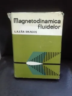MAGNETODINAMICA FLUIDELOR - LAZAR DRAGOS
