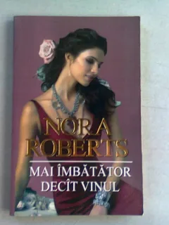 MAI IMBATATOR DECAT VINUL - NORA ROBERTS