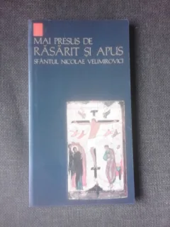 MAI PRESUS DE RASARIT SI APUS - SFANTUL NICOLAE VELIMIROVICI