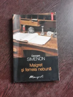 MAIGRET SI FEMEIA NEBUNA - GEROGES SIMENON