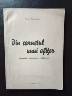 Maior Mihai Varia - Din Carnetul Unui Ofiter. Insemnari Experiente Infaptuiri (cu dedicatie)