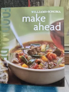Make Ahead: Food made fast - Williams Sonoma