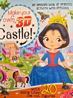 Make your own 3D Castle! An amazing book of Princess activity with pressout (Creeaza-ti propriul castel 3D! O carte uimitoare cu activitati pentru printese, cu materiale imprimate - carte in limba engleza)