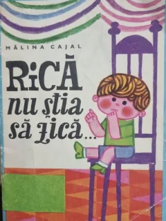 Malina Cajal Rica nu stia sa zica... Poezii pentru prescolari (ilustratii de Clelia Ottone)