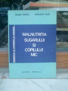 Malnutritia sugarului si copilului mic - Valeriu Popescu si Constantin Arion