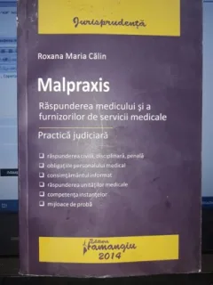Malpraxis , Raspunderea medicului si a furnizorilor de servicii medicale - Roxana Maria Calin