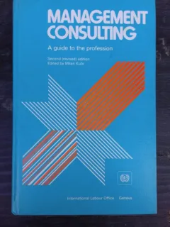 MANAGEMENT CONSULTING, A GUIDE TO PROFESSION  (CARTE IN LIMBA ENGLEZA)