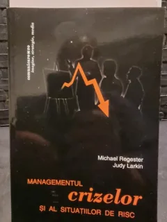 Managementul crizelor si al situatiilor de risc - Michael Regester