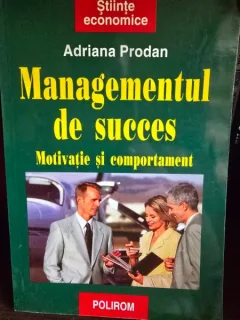 Managementul de succes - Motivatie si comportament - Adriana Prodan