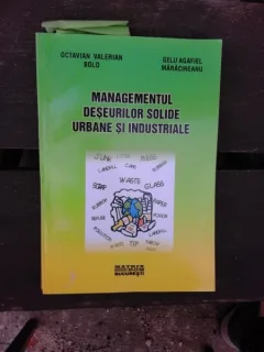 MANAGEMENTUL DESEURILOR SOLIDE URBANE SI INDUSTRIALE - OCTAVIAN VALERIAN BOLD