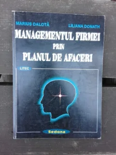 MANAGEMENTUL FIRMEI PRIN PLANUL DE AFACERI - MARIUS DALOTA
