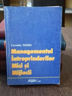 MANAGEMENTUL INTREPRINDERILOR MICI SI MIJLOCII - CORNELIU RUSSU