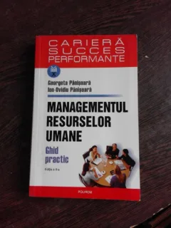 MANAGEMENTUL RESURSELOR UMANE, GHID PRACTIC - GEORGETA PANISOARA