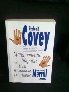 MANAGEMENTUL TIMPULUI - STEPHEN R. COVEY