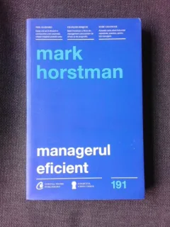 MANAGERUL EFICIENT - MARK HORSTMAN