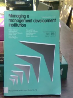 Managing a management development institution   (Gestionarea unei instituții de dezvoltare a managementului)
