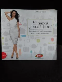MANANCA SI ARATA BINE - ANDREEA RAICU