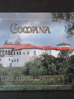 MANASTIREA COMANA, ISTORIE, LEGENDA, SPIRITUALITATE, ALBUM