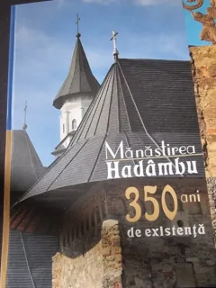 Manastirea Hadambu - 350 ani de Existenta
