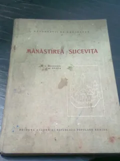 MANASTIREA SUCEVITA - M.A. MUSICESCU  (MONOGRAFII SI MONUMETE)